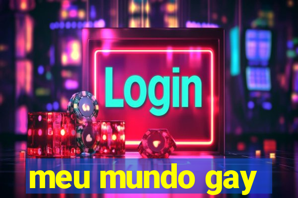 meu mundo gay